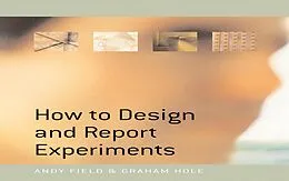 E-Book (epub) How to Design and Report Experiments von Andy Field, Graham J Hole
