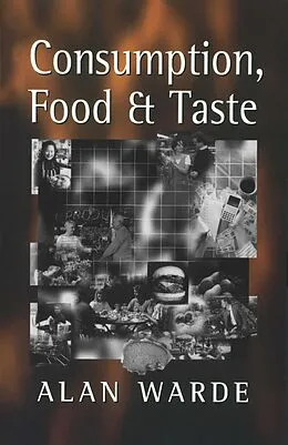 E-Book (pdf) Consumption, Food and Taste von Alan Warde