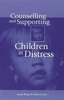 E-Book (pdf) Counselling and Supporting Children in Distress von Sonia Sharp, Helen Cowie