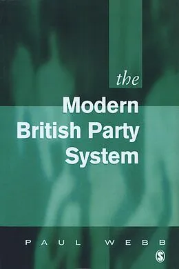 E-Book (pdf) The Modern British Party System von Paul D Webb