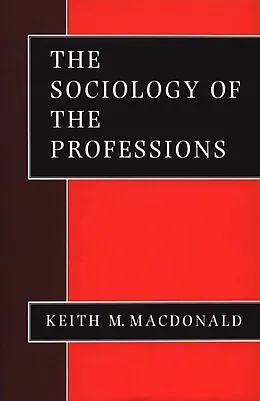 E-Book (pdf) The Sociology of the Professions von Keith M Macdonald