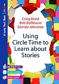 E-Book (pdf) Using Circle Time to Learn About Stories von Craig Deed, Bob Bellhouse, Glenda Johnston