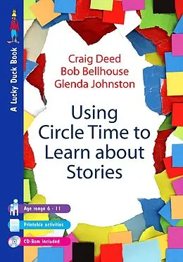 E-Book (pdf) Using Circle Time to Learn About Stories von Craig Deed, Bob Bellhouse, Glenda Johnston