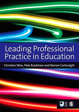 E-Book (epub) Leading Professional Practice in Education von Christine Wise, Marion Cartwright, Pete Bradshaw
