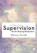 Couverture cartonnée Effective Supervision for the Helping Professions de Michael Carroll