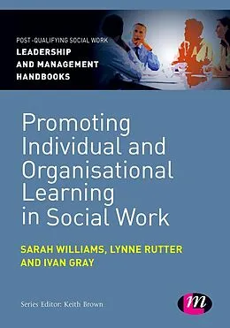 E-Book (pdf) Promoting Individual and Organisational Learning in Social Work von Sarah Williams, Lynne Rutter, Ivan Lincoln Gray