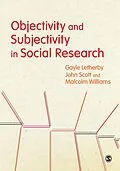 E-Book (pdf) Objectivity and Subjectivity in Social Research von Gayle Letherby, John Scott, Malcolm Williams
