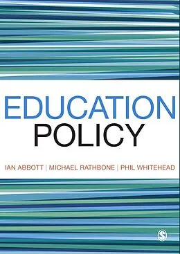 E-Book (pdf) Education Policy von Ian Abbott, Michael Rathbone, Phillip Whitehead