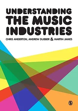 E-Book (pdf) Understanding the Music Industries von Chris Anderton, Andrew Dubber, Martin James