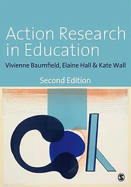 E-Book (pdf) Action Research in Education von Vivienne Marie Baumfield, Elaine Hall, Kate Wall