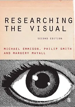 E-Book (pdf) Researching the Visual von Michael Emmison, Philip D Smith, Margery Mayall