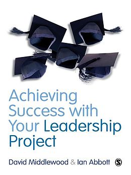 E-Book (epub) Achieving Success with your Leadership Project von David Middlewood, Ian Abbott