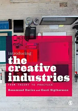 E-Book (pdf) Introducing the Creative Industries von Rosamund Davies, Gauti Sigthorsson