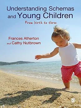 ePUB Understanding Schemas and Young Children von Frances Atherton, Cathy Nutbrown