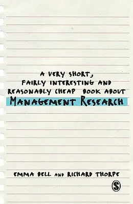 E-Book (pdf) A Very Short, Fairly Interesting and Reasonably Cheap Book about Management Research von Emma Bell, Richard Thorpe