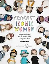 Kartonierter Einband Crochet Iconic Women von Carla Mitrani, Wonder Foundation