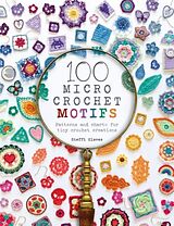 Broché 100 Micro Crochet Motifs de Steffi Glaves