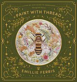 Livre Relié Paint With Thread: Through the Seasons de Emillie Ferris