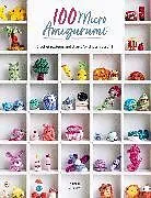 Kartonierter Einband 100 Micro Amigurumi von Steffi Glaves