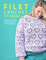Kartonierter Einband Filet Crochet to Wear von Willis Lauren