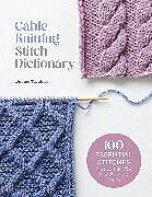 Couverture cartonnée Cable Knitting Stitch Dictionary de Tomkies Debbie