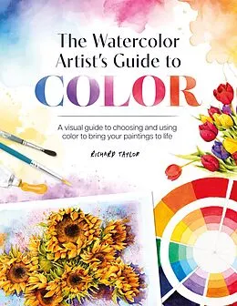 E-Book (epub) The Watercolor Artist's Guide to Color von Richard Taylor