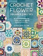 Couverture cartonnée Crochet Flower Squares & Motifs de Various