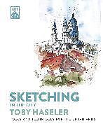 Kartonierter Einband Sketching in the City von Toby Haseler