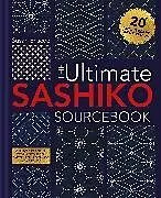 Fester Einband The Ultimate Sashiko Sourcebook 20th Anniversary Limited Edition von Briscoe Susan