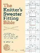 Kartonierter Einband The Knitter'S Sweater Fitting Bible: The Complete Practical Guide to Making Sweaters That Fit Every Body von Kim Mcbrien Evans