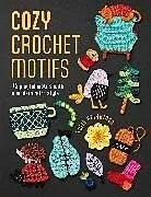 Kartonierter Einband Cozy Crochet Motifs von Tuija Heikkinen