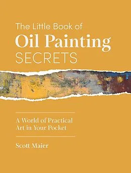 E-Book (epub) The Little Book of Oil Painting Secrets von Scott Maier