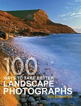 E-Book (epub) 100 Ways to Take Better Landscape Photographs von Guy Edwardes