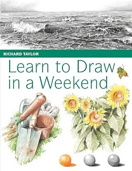 E-Book (epub) Learn to Draw in a Weekend von Richard Taylor