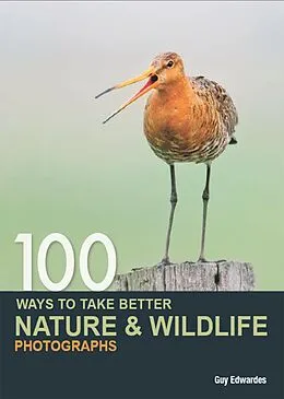 E-Book (epub) 100 Ways to Take Better Nature & Wildlife Photographs von Guy Edwardes