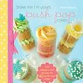 E-Book (epub) Bake me im Yours... Push Pop Cakes von Katie Deacon