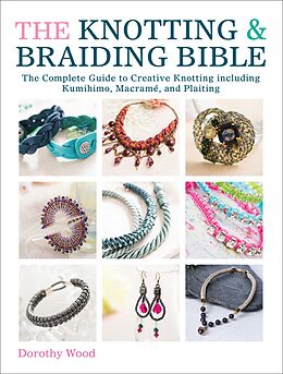 eBook (epub) The Knotting & Braiding Bible de Dorothy Wood