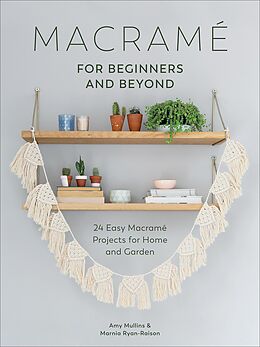 eBook (epub) Macramé for Beginners and Beyond de Amy Mullins, Marnia Ryan-Raison