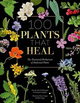E-Book (epub) 100 Plants That Heal von Gérard Debuigne, François Couplan
