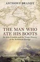 E-Book (epub) The Man Who Ate His Boots von Anthony Brandt