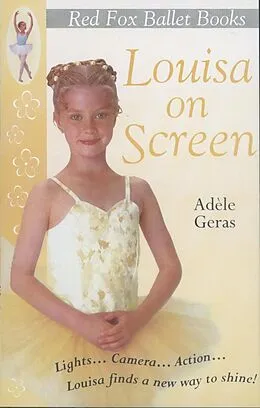 E-Book (epub) Louisa On Screen : Little Swan Ballet Book 5 von Adèle Geras
