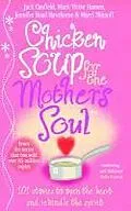 E-Book (epub) Chicken Soup For The Mother's Soul von Marci Shimoff, Jack Canfield, Mark Victor Hansen
