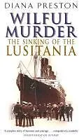 E-Book (epub) Wilful Murder: The Sinking Of The Lusitania von Diana Preston