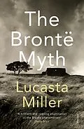 E-Book (epub) The Bronte Myth von Lucasta Miller