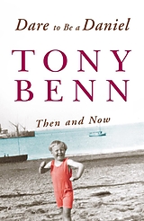 eBook (epub) Dare To Be A Daniel de Tony Benn