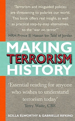 eBook (epub) Making Terrorism History de Scilla Elworthy, Gabrielle Rifkind
