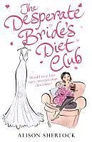 E-Book (epub) The Desperate Bride's Diet Club von Alison Sherlock