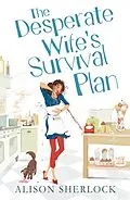 E-Book (epub) The Desperate Wife's Survival Plan von Alison Sherlock