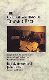 eBook (epub) The Original Writings Of Edward Bach de Judy Howard, John Ramsell