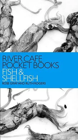 E-Book (epub) River Cafe Pocket Books: Fish and Shellfish von Rose Gray, Ruth Rogers